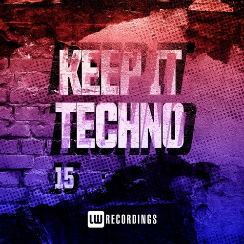 VA - Keep It Techno, Vol. 15 [LWKIT15]